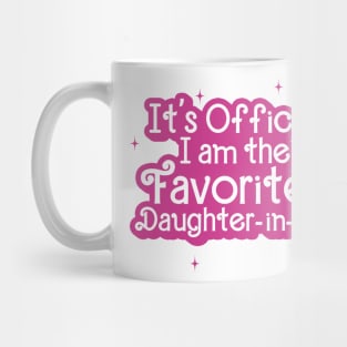It's Official I am the Favorite Daughter-in-law Mug